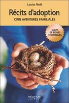 Couverture du livre « Récits d'adoption ; cinq aventures familiales » de Louise Noel aux éditions Beliveau