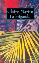 Couverture du livre « La brigande » de Claire Martin aux éditions Instant Meme