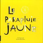 Couverture du livre « Le parapluie jaune » de Lili Chartrand et Pascale Bonenfant aux éditions La Courte Echelle