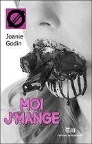 Couverture du livre « Moi j'mange » de Joanie Godin aux éditions De Mortagne