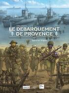 Couverture du livre « Le Débarquement de Provence : Opération Dragoon » de Bruno Falba et Collectif Petit Fute aux éditions Tartamudo