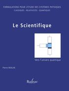 Couverture du livre « Le Scientifique: Formulations pour l' étude des systèmes physiques » de Pierre Mialhe aux éditions Balzac