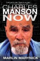 Couverture du livre « Charles Manson now » de Marlin Marynick aux éditions Cogito Media