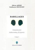 Couverture du livre « Babillages » de Apert/Decourt aux éditions Le Coudrier