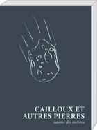 Couverture du livre « Cailloux et autres pierres » de Naomi Del Vecchio aux éditions Art Et Fiction