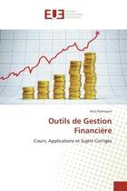 Couverture du livre « Outils de Gestion Financiere : Cours, Applications et Sujets Corriges » de Anis Hamrouni aux éditions Editions Universitaires Europeennes