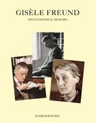 Couverture du livre « Gisèle Freund ; photographs memoirs » de Freund Gisele aux éditions Schirmer Mosel