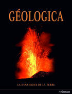 Couverture du livre « Géologica ; la dynamique de la terre » de Robert Coenraads aux éditions Ullmann