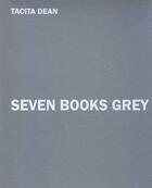 Couverture du livre « Tacita dean seven books grey » de Tacita Dean aux éditions Steidl