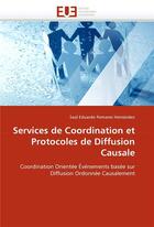 Couverture du livre « Services de coordination et protocoles de diffusion causale » de Pomares Hernandez-S aux éditions Editions Universitaires Europeennes