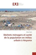 Couverture du livre « Déchets ménagers et santé de la population en milieu urbain à Anyama » de Drissa Traoré aux éditions Editions Universitaires Europeennes