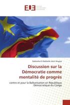 Couverture du livre « Discussion sur la democratie comme mentalite de progres - contre et pour la balkanisation en republi » de Uketi Mugisa R-E-R. aux éditions Editions Universitaires Europeennes