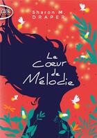 Couverture du livre « Le coeur de Mélodie » de Sharon M. Draper aux éditions Michel Lafon Poche