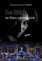 Couverture du livre « Le mal, ce bien necessaire » de Simon F- . aux éditions Sydney Laurent