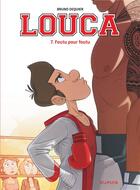 Couverture du livre « Louca Tome 7 : foutu pour foutu » de Bruno Dequier aux éditions Dupuis