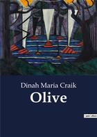 Couverture du livre « Olive » de Dinah Maria Craik aux éditions Culturea