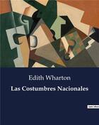 Couverture du livre « Las Costumbres Nacionales » de Edith Wharton aux éditions Culturea