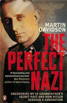 Couverture du livre « The perfect nazi, unmasking my ss grandfather /anglais » de Martin Davidson aux éditions Penguin Uk