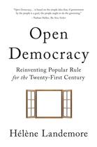 Couverture du livre « Open democracy : reinventing popular rule for the twenty-first century » de Helene Landemore aux éditions Princeton University Press