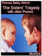 Couverture du livre « The Sisters' Tragedy with Other Poems » de Thomas Bailey Aldrich aux éditions Ebookslib