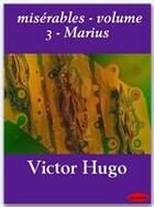 Couverture du livre « Les misérables t.3 ; Marius » de Victor Hugo aux éditions Ebookslib
