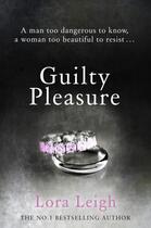 Couverture du livre « Guilty Pleasure » de Lora Leigh aux éditions Pan Macmillan