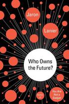 Couverture du livre « Who Owns the Future? » de Jaron Lanier aux éditions Simon & Schuster