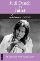 Couverture du livre « Judi Dench on Juliet (Shakespeare on Stage) » de Curry Julian aux éditions Hern Nick Digital
