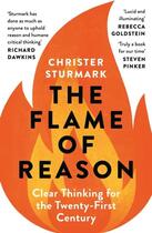 Couverture du livre « FLAME OF REASON - CLEAR THINKING FOR THE TWENTY-FIRST CENTURY » de Christer Sturmark aux éditions Head Of Zeus