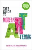 Couverture du livre « The tate guide to modern art terms (updated and expanded edition) » de Jessica Lack aux éditions Tate Gallery