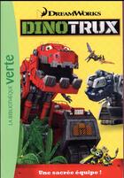 Couverture du livre « Dinotrux t.1 ; une sacrée équipe ! » de  aux éditions Hachette Jeunesse