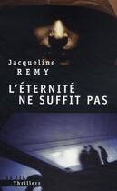 Couverture du livre « L'éternité ne suffit pas » de Jacqueline Remy aux éditions Seuil