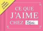 Couverture du livre « Ce que j'aime chez toi » de  aux éditions Larousse