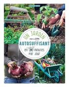 Couverture du livre « Un jardin autosuffisant en 30 min par jour ! » de Diez Otmar aux éditions Larousse