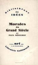 Couverture du livre « Morales du Grand Siècle » de Paul Bénichou aux éditions Gallimard