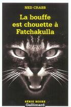 Couverture du livre « La bouffe est chouette a fatchakulla ! » de Ned Crabb aux éditions Gallimard