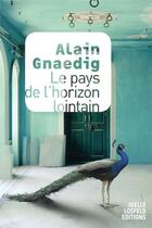 Couverture du livre « Le pays de l'horizon lointain » de Alain Gnaedig aux éditions Joelle Losfeld