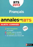 Couverture du livre « Annales abc bts 2013 francais » de Miguel Degoulet aux éditions Nathan