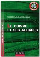 Couverture du livre « Le cuivre et ses alliages ; dossier numérique » de Pierre Blazy aux éditions Dunod