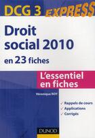 Couverture du livre « Droit social 2010 en 23 fiches ; DCG 3 » de Veronique Roy aux éditions Dunod