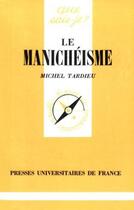 Couverture du livre « Le manichéisme » de Marc Tardieu aux éditions Que Sais-je ?