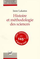Couverture du livre « Histoire et methodologie des sciences » de Imre Lakato aux éditions Puf