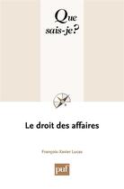 Couverture du livre « Le droit des affaires » de Francois-Xavier Lucas aux éditions Que Sais-je ?