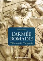 Couverture du livre « L'armée romaine ; VIIIe s. av. J.-C.-Ve s. ap. J.-C. (3e édition) » de Pierre Cosme aux éditions Armand Colin