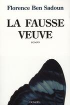 Couverture du livre « La fausse veuve » de Florence Ben Sadoun aux éditions Denoel