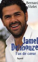 Couverture du livre « Jamel Debbouze, l'as de coeur » de Bernard Violet aux éditions Fayard