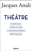 Couverture du livre « Théâtre » de Jacques Attali aux éditions Fayard