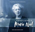 Couverture du livre « Portraits intimes de Marie Noël » de Chrystelle Claude De Boissieu aux éditions Desclee De Brouwer