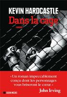 Couverture du livre « Dans la cage » de Kevin Hardcastle aux éditions Albin Michel