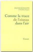 Couverture du livre « COMME LA TRACE DE L OISEAU DANS L AIR » de Hector Bianciotti aux éditions Grasset